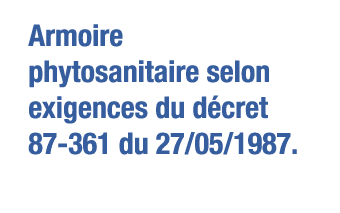 Armoire phytosanitaire selon exigences du décret 87-361 du 27 05 1987 