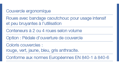 Couvercle ergonomique Roues avec bandage caoutchouc pour usage intensif et peu bruyantes à l utilisation Conteneurs à   