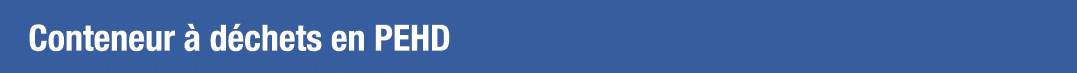 Conteneur à déchets en PEHD