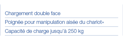 Chargement double face Poignée pour manipulation aisée du chariot  Capacité de charge jusqu à 250 kg 