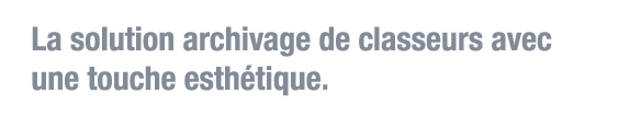 La solution archivage de classeurs avec une touche esthétique 