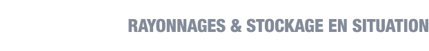 Rayonnages & stockage en situation