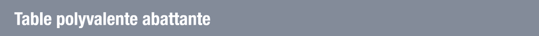 Table polyvalente abattante
