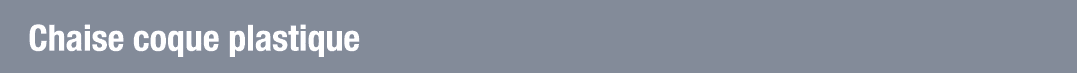 Chaise coque plastique