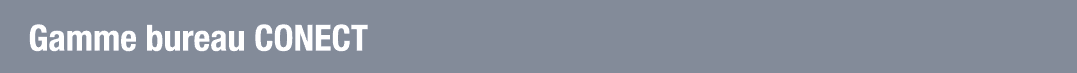 Gamme bureau CONECT