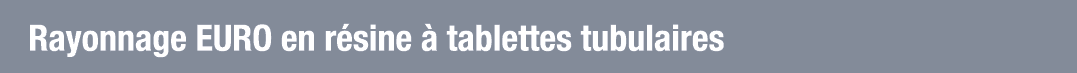 Rayonnage EURO en résine à tablettes tubulaires