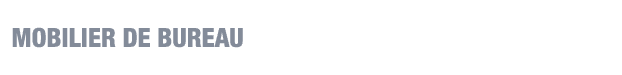 Mobilier de bureau