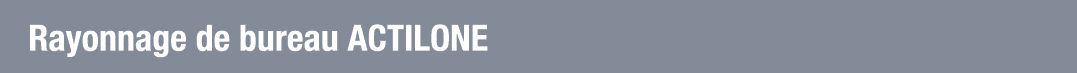 Rayonnage de bureau ACTILONE
