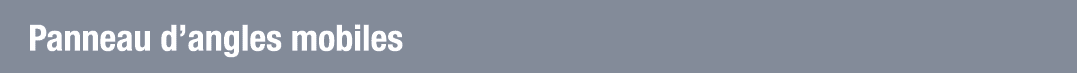 Panneau d angles mobiles