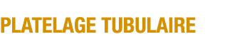 Platelage tubulaire