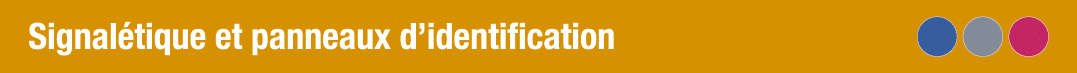 Signalétique et panneaux d identification 