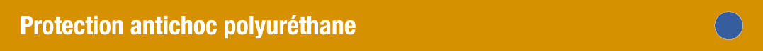 Protection antichoc polyuréthane 