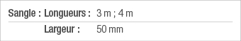Sangle : Longueurs : 3 m ; 4 m Largeur : 50 mm 