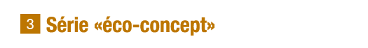   Série  éco-concept 