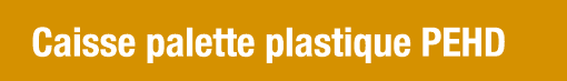 Caisse palette plastique PEHD