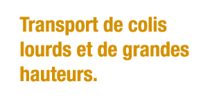 Transport de colis lourds et de grandes hauteurs 