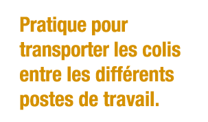 Pratique pour transporter les colis entre les différents postes de travail 