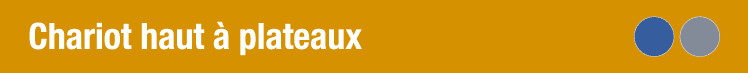 Chariot haut à plateaux 