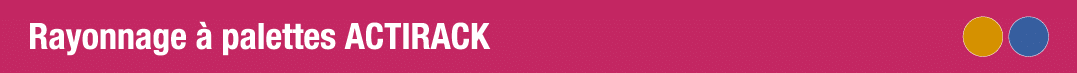Rayonnage à palettes ACTIRACK 