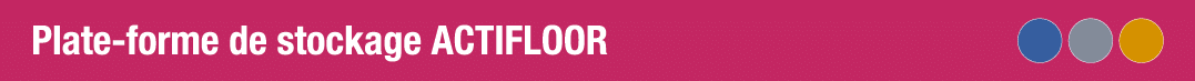 Plate-forme de stockage ACTIFLOOR 