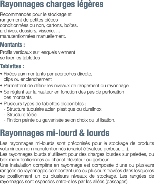 Rayonnages charges légères Recommandés pour le stockage et rangement de petites pièces conditionnées ou non, cartons,   