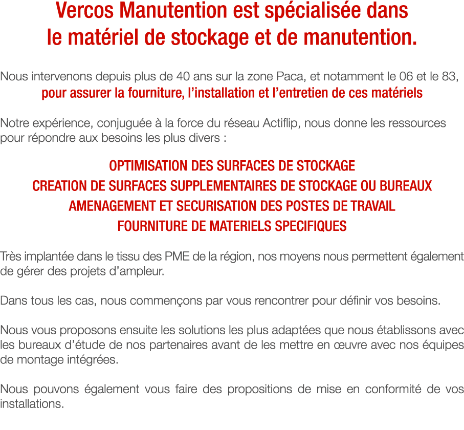 Vercos Manutention est spécialisée dans le matériel de stockage et de manutention  Nous intervenons depuis plus de 40   