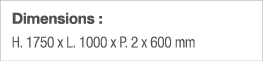 Dimensions : H  1750 x L  1000 x P  2 x 600 mm