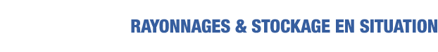 Rayonnages & stockage en situation