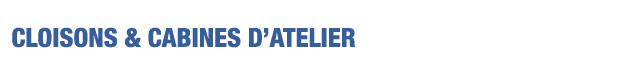 Cloisons & cabines d atelier