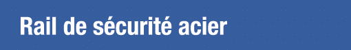 Rail de sécurité acier