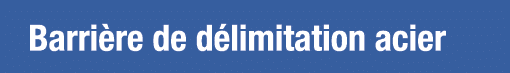 Barrière de délimitation acier
