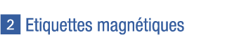   Etiquettes magnétiques