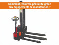 Comment réduire la pénibilité grâce aux équipements de manutention ?